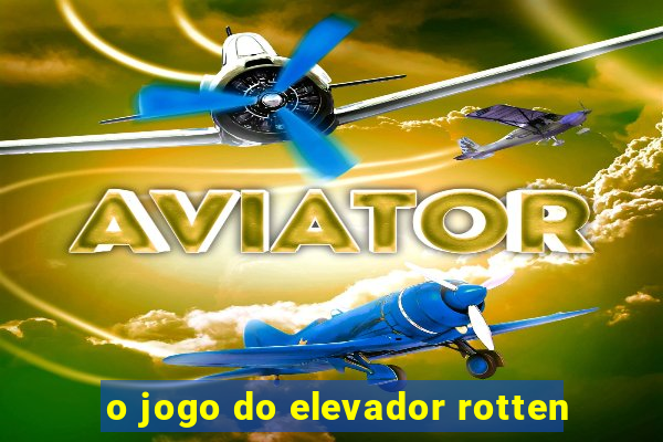 o jogo do elevador rotten